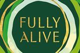 Fully Alive Elizabeth Oldfield