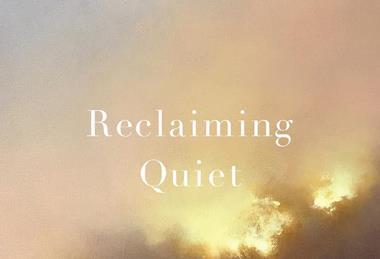 reclaiming quiet