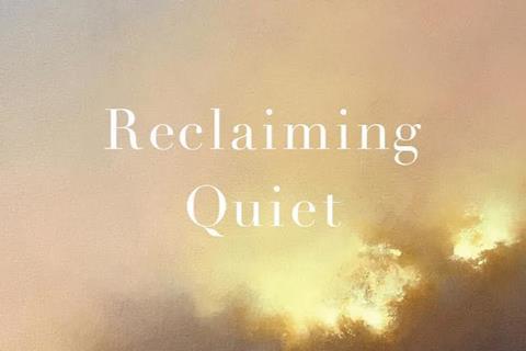 reclaiming quiet